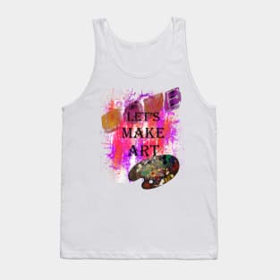 LET'S MAKE ART SPLATTER PAINT DESIGN AVAILABLE ON MANY PRODUCTS, shirts, mugs, bedding, pillows, clocks, cellphone cases, cards, stickers... Tank Top